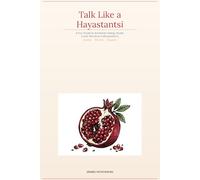 TALK LIKE A HAYASTANTSI: A Fun, Illustrated Guide to Armenian Slang, Insults, Curse Words and Colloquialisms
