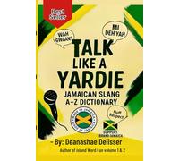 Talk Like A Yardie: Jamaican Slang A-Z Dictionary (Jamaican culture)