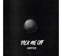 Talk Me Off - Abyss [Vinilo]