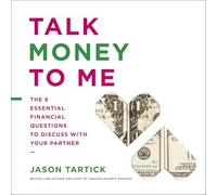 Talk Money to Me: The 8 Essential Financial Questions to Discuss with Your Partner