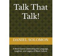 Talk That Talk!: A Word Game Celebrating the Language, Laughter, and Legacy of Black Culture