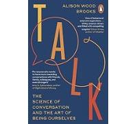 Talk: The Science Of Conversation And The Art Of Being Ourselves