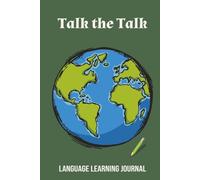 Talk the Talk: A Daily Language Learning Journal for Writing Practice, New Vocabulary, and Fluency Progress