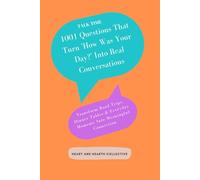 Talk Time: 1001 Questions That Turn 'How Was Your Day?' Into Real Conversations: Transform Road Trips, Dinner Tables & Everyday Moments Into Meaningful Connection