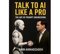 TALK TO AI LIKE A PRO: The Art of Prompt Engineering