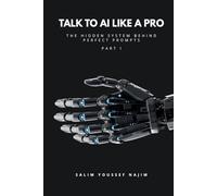 Talk to AI Like a Pro: The Hidden System Behind Perfect Prompts