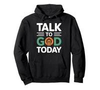 Talk To God Today Sudadera con Capucha