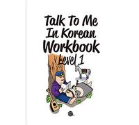 Talk To Me In Korean Workbook - Level 1