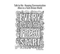 Talk to Me: Keeping Communication Alive in a Tech-Driven World: A Family Conversation Guide for the Digital Age