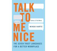 Talk to Me Nice: The Seven Trust Languages for a Better Workplace