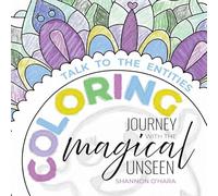 Talk To The Entities Coloring Journey with the Magical Unseen