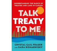 Talk Treaty to Me: Understanding the Basics of Treaties and Land in Canada