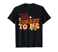 Talk Turkey To Me Acción de Gracias Groovy Mujeres Hombres Camiseta