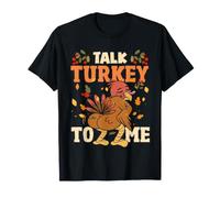 Talk Turkey To Me Funny Feliz Día de Acción de Gracias Divertido Camiseta