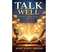 Talk Well: 1 (The Wise Speech)