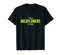 Talk Wildflowers To Me Entusiasta Divertido Camiseta