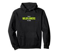 Talk Wildflowers To Me Entusiasta Divertido Sudadera con Capucha