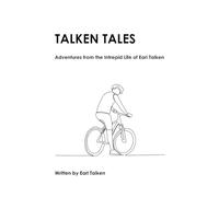 Talken Tales: Adventures from the Intrepid Life of Earl Talken