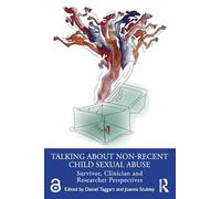 Talking about non-recent child sexual abuse: Survivor, Clinician and Researcher perspectives