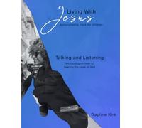 Talking and Listening: Introducing Children to Hearing the Voice of God (Living With Jesus: A Discipleship Track for Children)