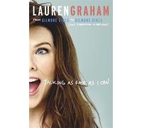 Talking As Fast As I Can: From Gilmore Girls to Gilmore Girls, and Everything in Between