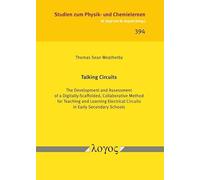 Talking Circuits: The Development and Assessment of a Digitally-Scaffolded, Collaborative Method for Teaching and Learning Electrical Circuits in Early Secondary Schools