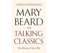 Talking Classics: The Shock Of The Old