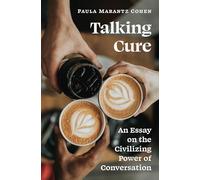Talking Cure: An Essay on the Civilizing Power of Conversation