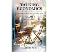 Talking Economics: For Non-Economists (and Economists Too): Volume I: Microeconomics