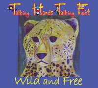 Talking Hands Talking Feet - Wild & Free
