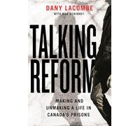 Talking Reform: Making and Unmaking a Life in Canada’s Prisons