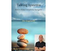 Talking Systems:: How to Make Complexity Navigable (Mastering Professional Conversations)