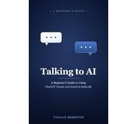 Talking to AI: A Beginner's Guide to Using ChatGPT, Claude, and Gemini in Daily Life