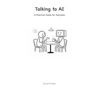 Talking to AI: A Practical Guide for Everyone