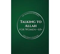 Talking to Allah: My Ramadan Journey: The Grace Edition - Large Print Ramadan Duas for Women (65+)