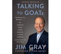 Talking to GOATs: The Moments You Remember and the Stories You Never Heard