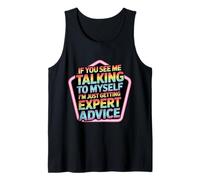 Talking To Myself Just Getting Expert Advice - Camiseta sin Mangas