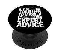 Talking To Myself Just Getting Expert Advice - PopSockets PopGrip Adhesivo