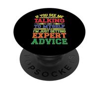 Talking To Myself Just Getting Expert Advice - PopSockets PopGrip Adhesivo
