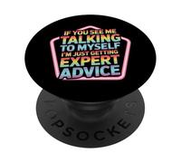 Talking To Myself Just Getting Expert Advice - PopSockets PopGrip Adhesivo