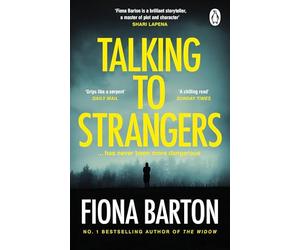 Talking to Strangers: The new explosive, up-all-night crime thriller from author of hit bestsellers THE WIDOW and THE CHILD