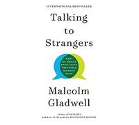 Talking To Strangers: What We Should Know about the People We Don t Know