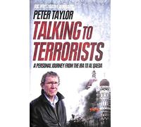 Talking to Terrorists: A Personal Journey from the IRA to Al Qaeda