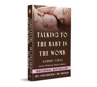 Talking to the Baby in the Womb: Garbha Vidya: Ancient Wisdom for Modern Mothers
