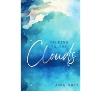 Talking to the Clouds: Eine romantische Kurzgeschichte