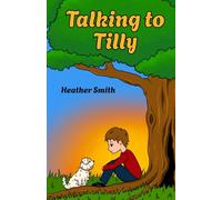 Talking to Tilly: A tale of friendship and adventure