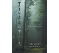 Talking to Trees: A Journey into Soul