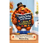 Talking Turkey on the Throne: 1-Minute Thanksgiving Trivia: A Hilariously Stuffed Bathroom Reader of Turkeys, Pilgrims, Pie, and Family Feasts (1-Minute Holiday Trivia)