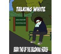 Talking White: Book Two of The Becoming Series