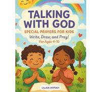 Talking with God: Special prayers for kids (CHRISTIAN BOOKS FOR CHILDREN)